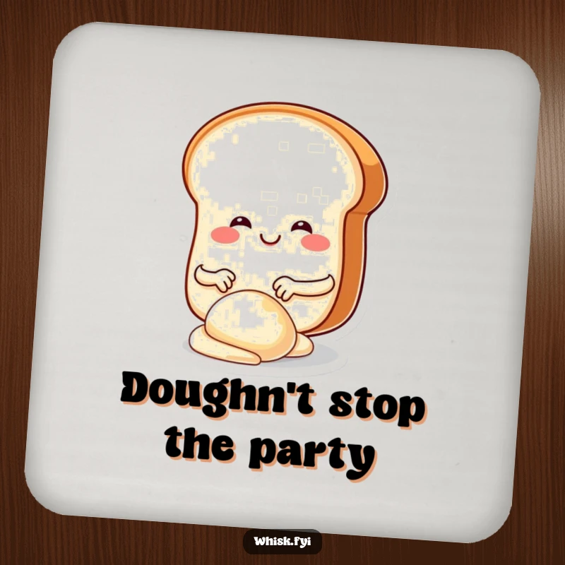 Funny drink coaster featuring a smiling, round bread slice character joyfully kneading dough with tiny hands, a cute baking accessory.