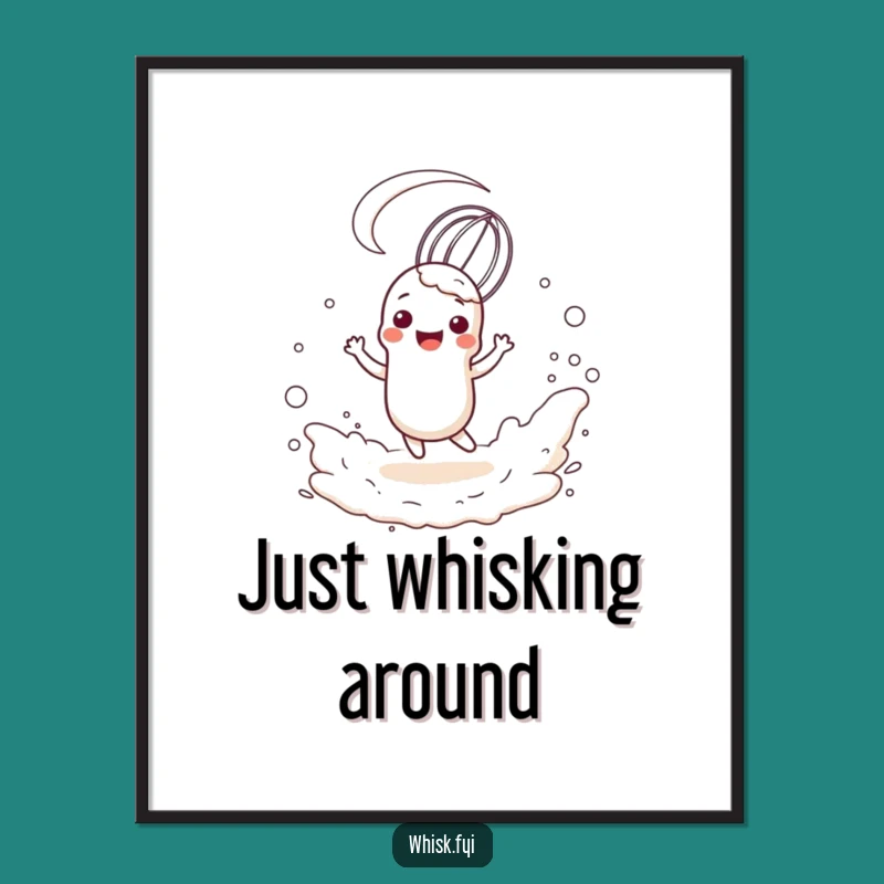 Funny Whisk Flour Dance Poster: Whimsical Chef Character Art Print Gift