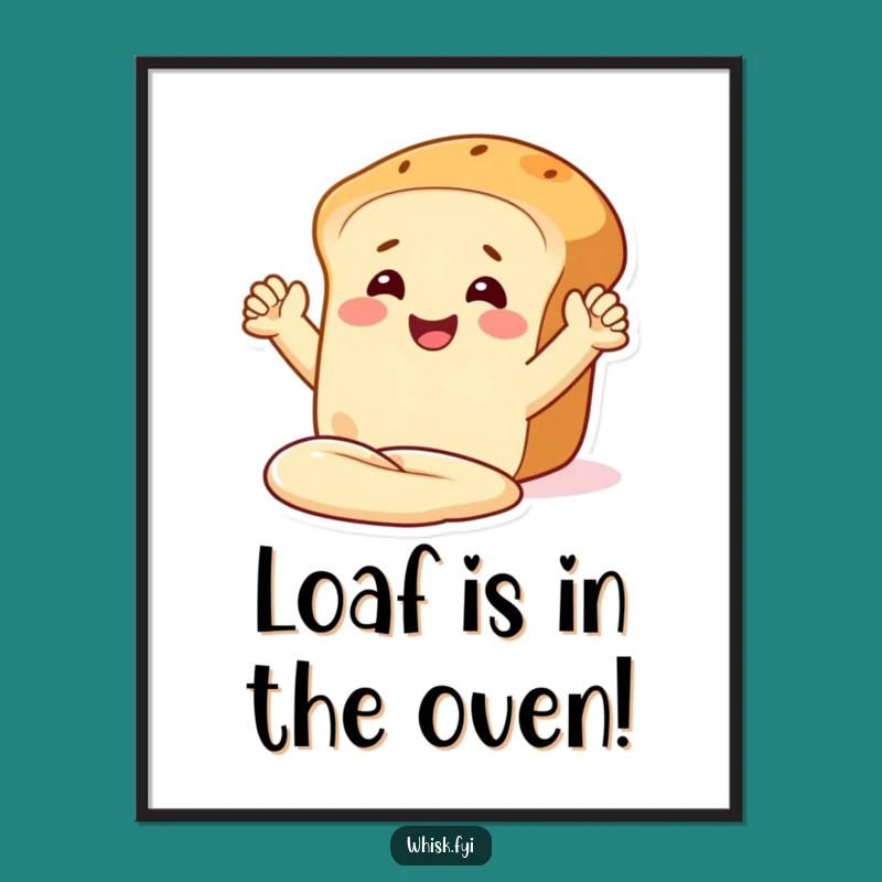 Funny Free Printable Wall Art: Delighted Bread Loaf Kneading Dough, Hilarious Downloadable Decor