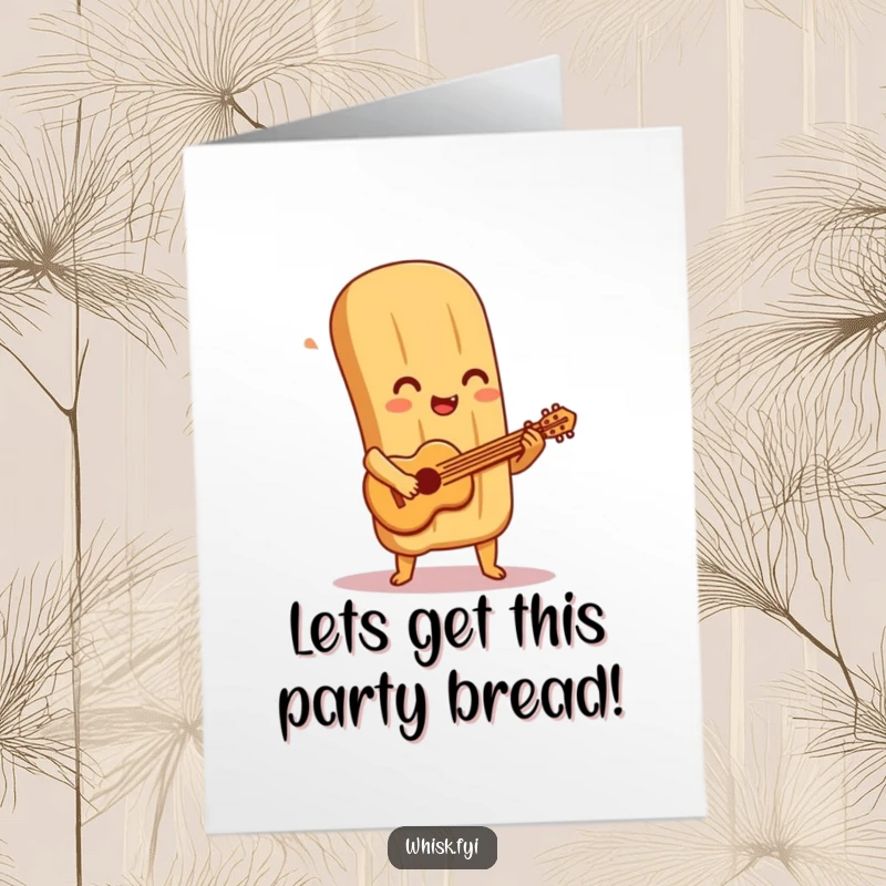Funny Free Printable Baguette Birthday Card: a delighted baguette character strumming a tiny pastry guitar with enthusiasm.