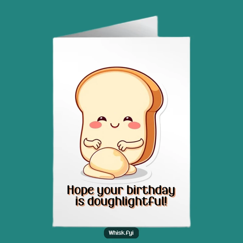 Free Printable Birthday Card: Bread Baker - Funny Dough-lightful Downloadable Gift!