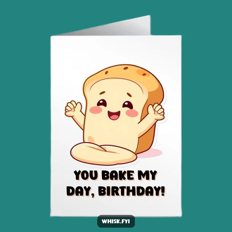 Free Printable Birthday Card: Funny Bread Loaf Kneading Dough, Hilarious Downloadable Greeting