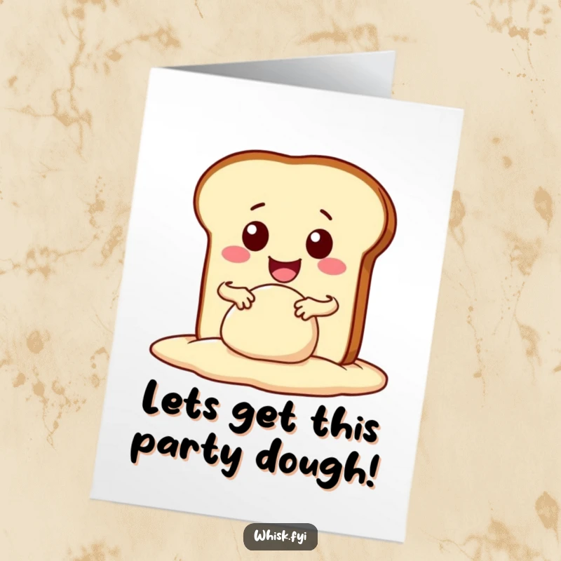 Funny Free Printable Birthday Card: Kawaii bread slice enthusiastically kneading dough with a wide smile, baking joy.