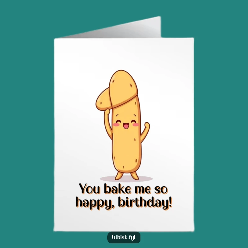 Free Printable Birthday Card: Baguette's Bread-tiful Day - Funny Downloadable Gift