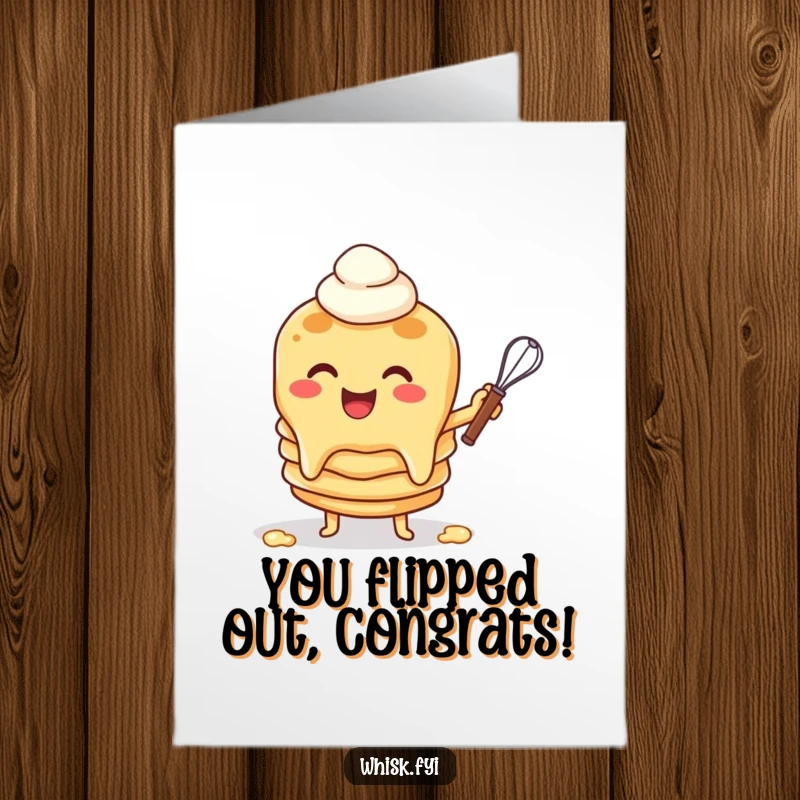 Funny Free Printable Congrats Card: Cheerful pancake character flipping batter with a whisk, celebrating your success with breakfast flair.