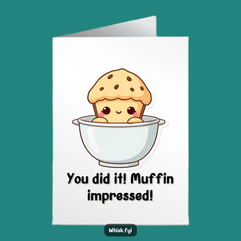 Free Printable Congrats Card: Muffin's Big Moment - Hilarious Downloadable Gift
