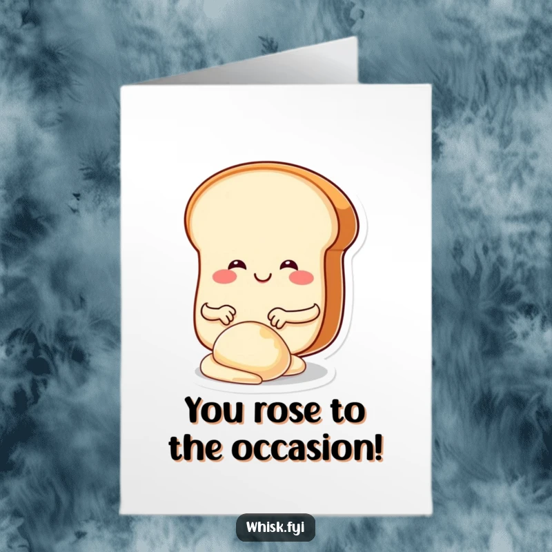 Funny Free Printable Congratulations Card: Smiling bread slice character kneads dough with tiny hands, celebrating a win.
